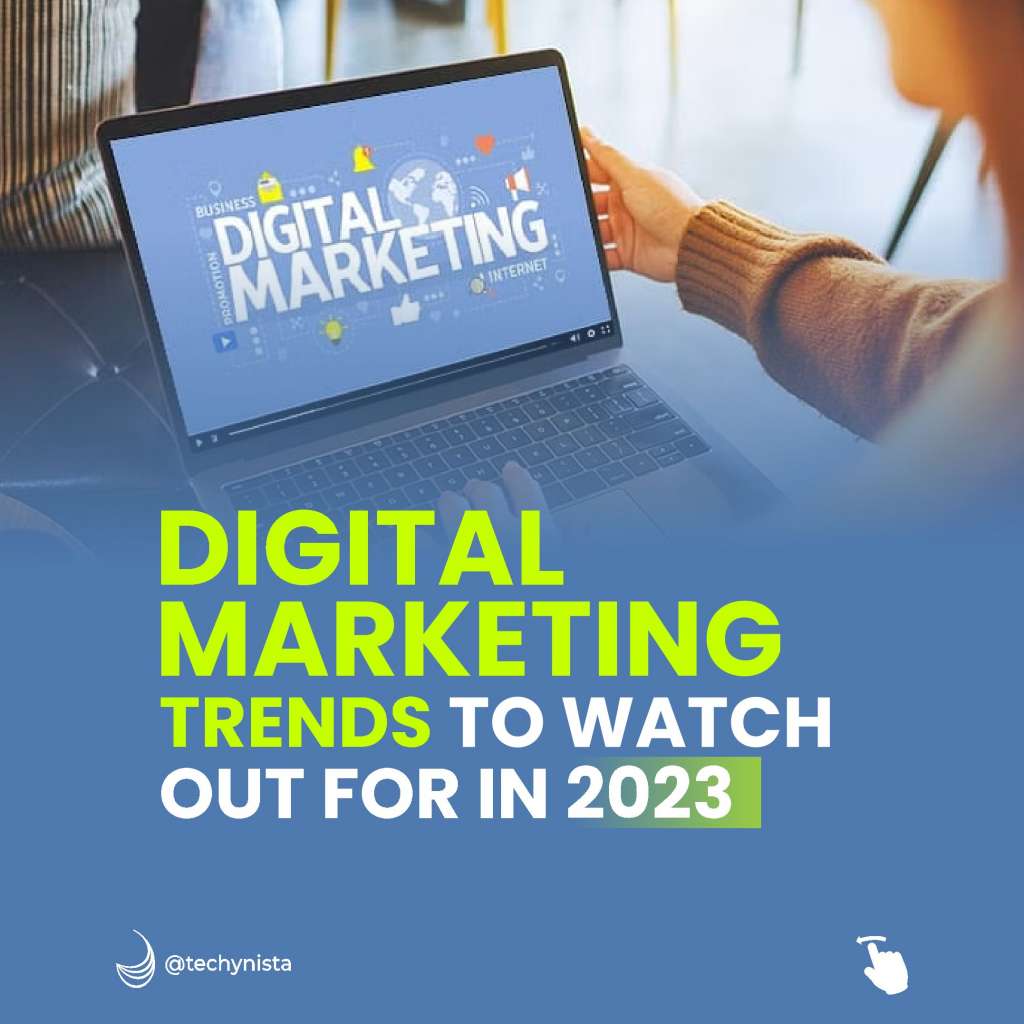 2023 DIGITAL MARKETING TRENDS TO WATCH OUT FOR | Techynista